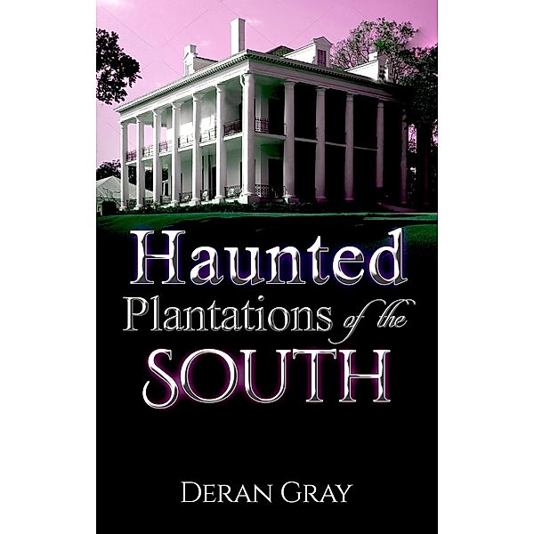 Haunted Plantations of the South, Deran Gray