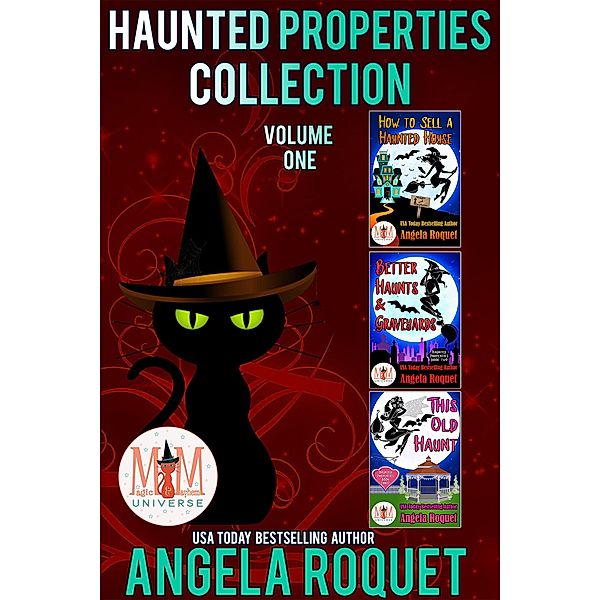 Haunted Properties Collection: Magic and Mayhem Universe, Angela Roquet