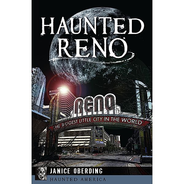 Haunted Reno / Haunted America, Janice Oberding