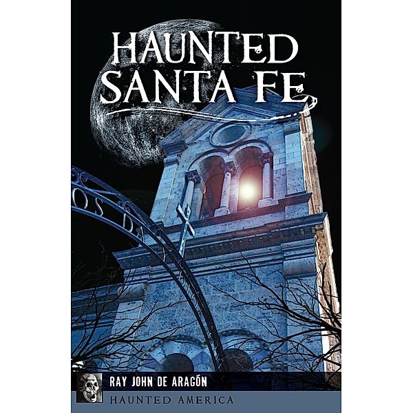 Haunted Santa Fe, Ray John De Aragon