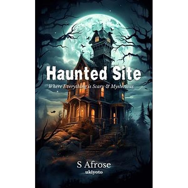 Haunted Site, S Afrose