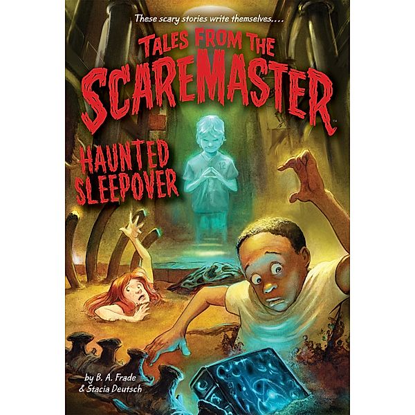 Haunted Sleepover / Tales from the Scaremaster Bd.6, B. A. Frade, Stacia Deutsch