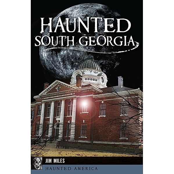 Haunted South Georgia, Jim Miles