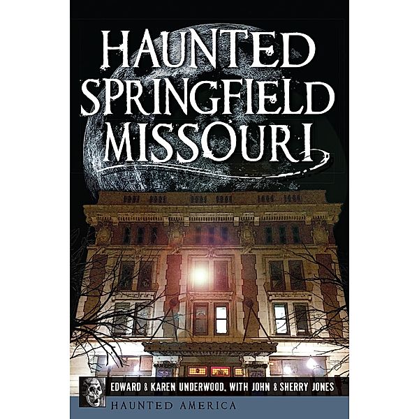 Haunted Springfield, Missouri, Edward L. Underwood