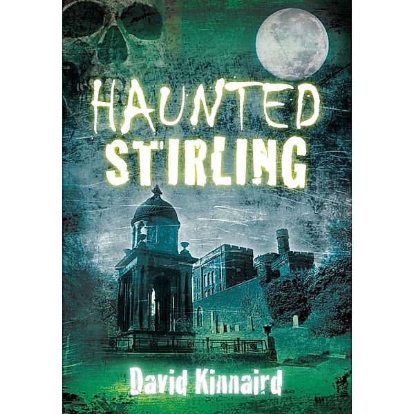 Haunted Stirling, David Kinnaird