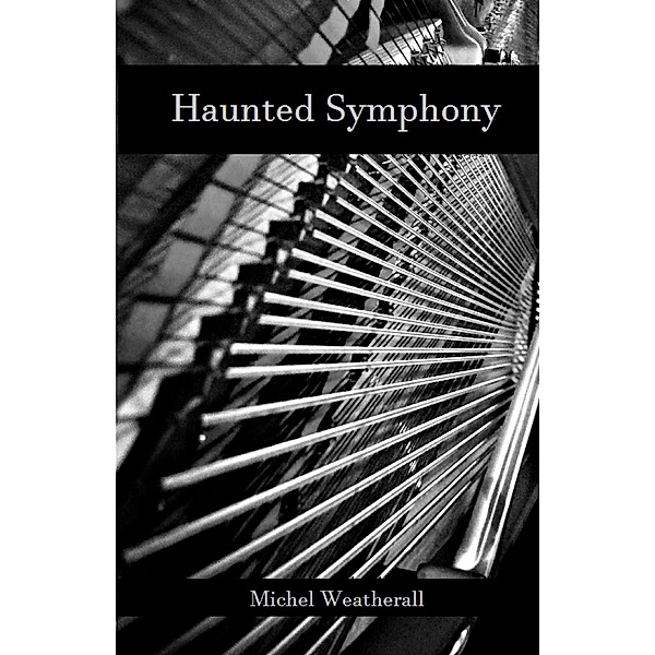 Haunted Symphony (The Symbiot-Series, #15), Michel Weatherall