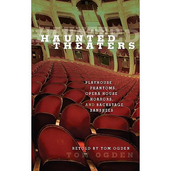 Haunted Theaters / Haunted, Tom Ogden