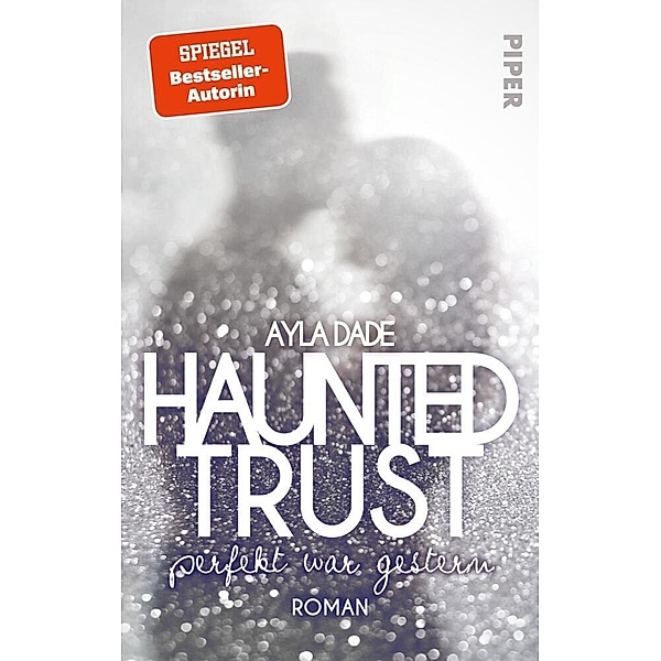 Haunted Trust - Perfekt war Gestern / New York University-Trilogie Bd.2, Ayla Dade