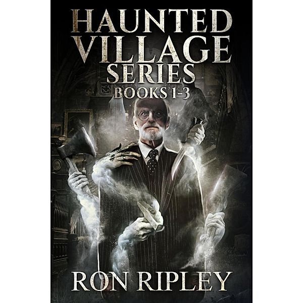 Haunted Village Series Books 1 - 3 / Haunted Village Series, Ron Ripley, Scare Street