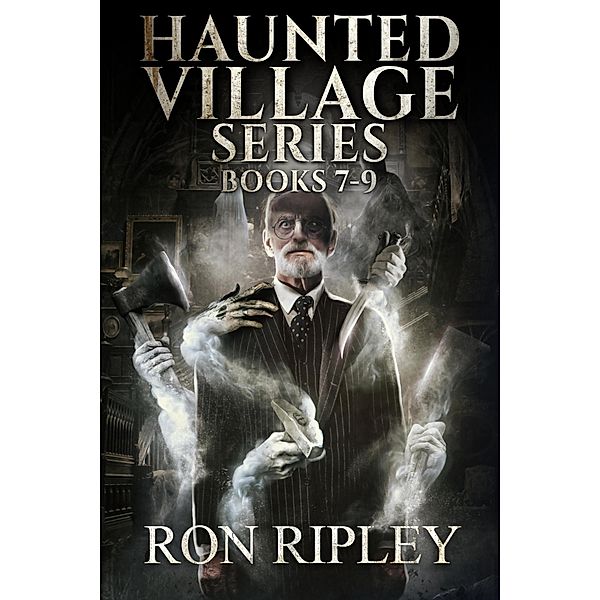 Haunted Village Series Books 7 - 9 / Haunted Village Series, Ron Ripley, Scare Street
