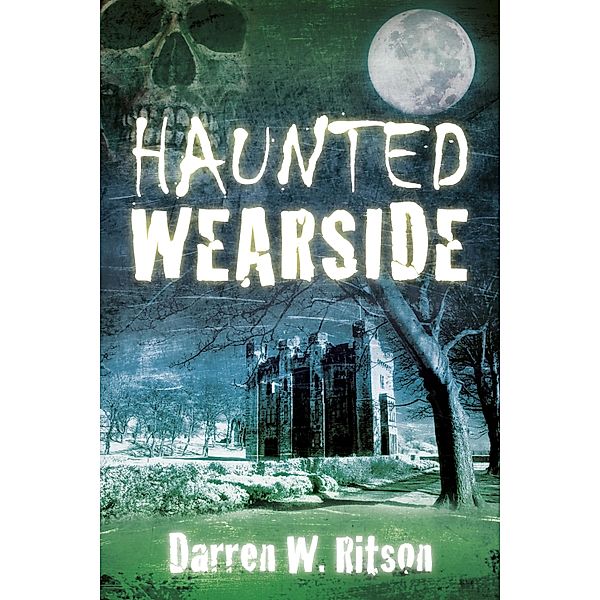 Haunted Wearside, Darren W. Ritson