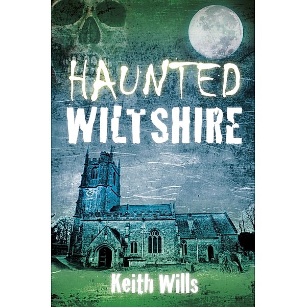Haunted Wiltshire, Keith Wills