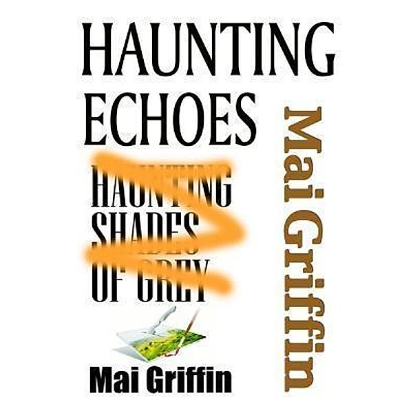 Haunting Echoes / Ghostly Echoes Bd.4, Mai Griffin