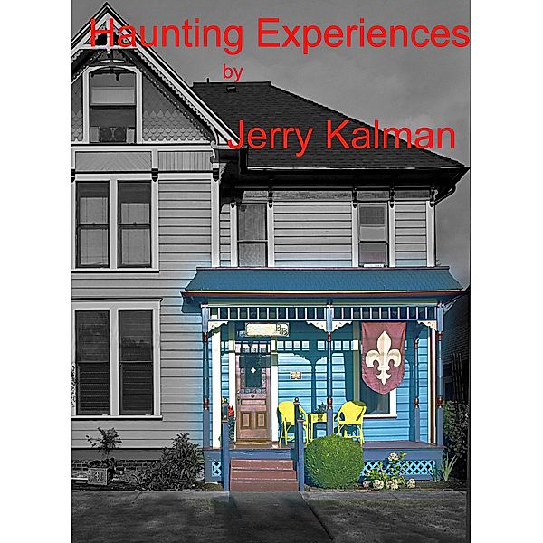 Haunting Experiences, Jerry Kalman