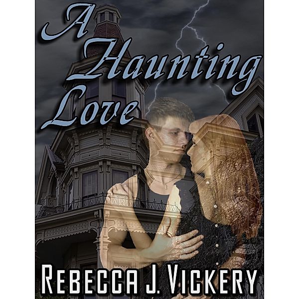 Haunting Love / Publishing by Rebecca J. Vickery, Rebecca J. Vickery