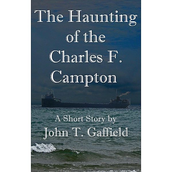 Haunting of the Charles F. Campton, John Gaffield