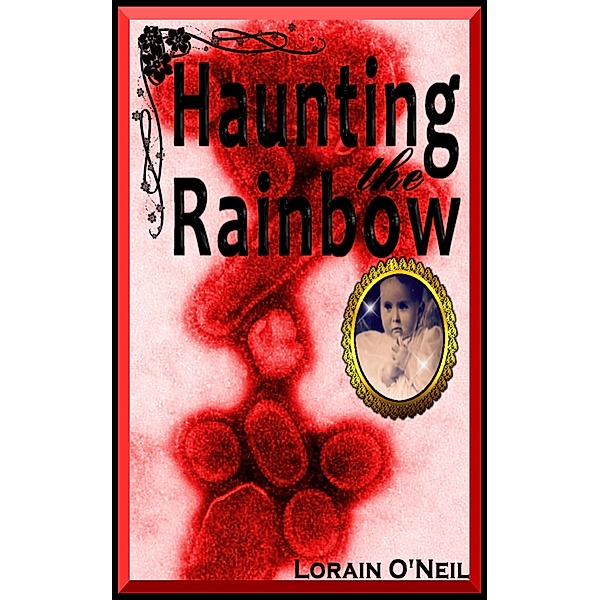 Haunting the Rainbow, Lorain O'Neil