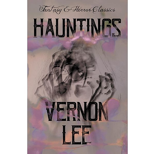 Hauntings, Vernon Lee