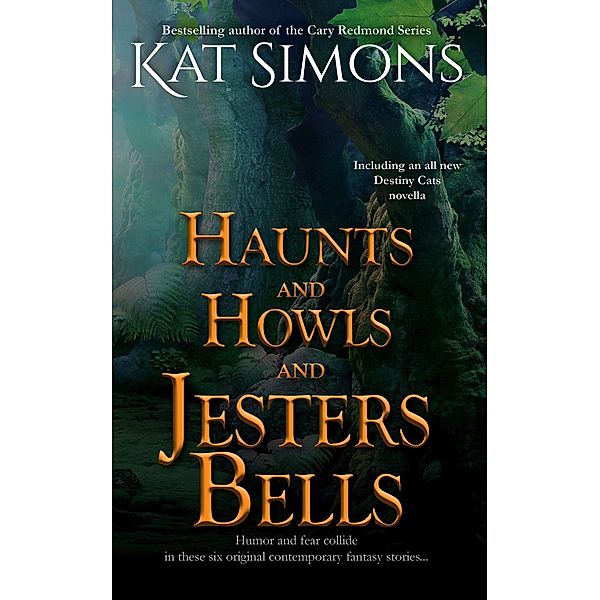 Haunts and Howls and Jesters Bells (Haunts and Howls Collections, #3) / Haunts and Howls Collections, Kat Simons