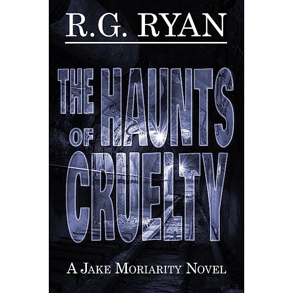 Haunts of Cruelty, R. G. Ryan