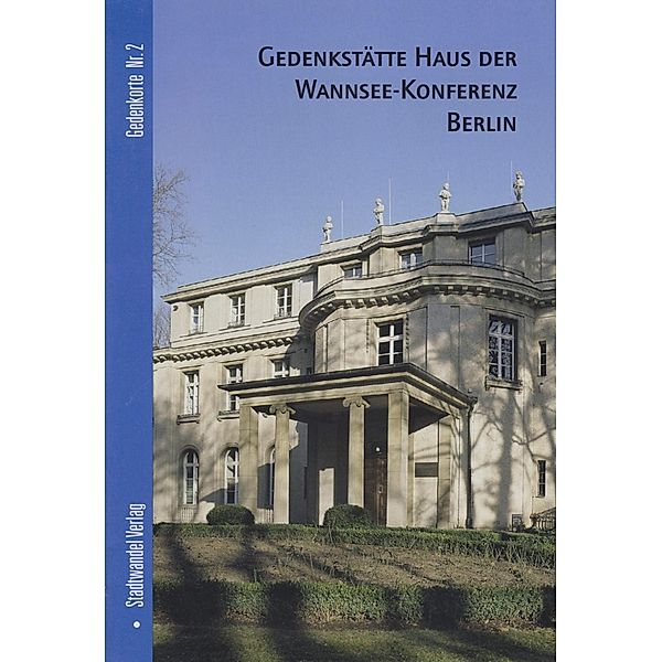 Haupt, M: Gedenkstätte Haus der Wannsee-Konferenz, Michael Haupt, Norbert Kampe