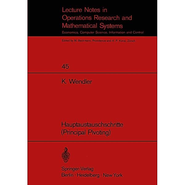 Hauptaustauschschritte (Principal Pivoting) / Lecture Notes in Economics and Mathematical Systems Bd.45, K. Wendler