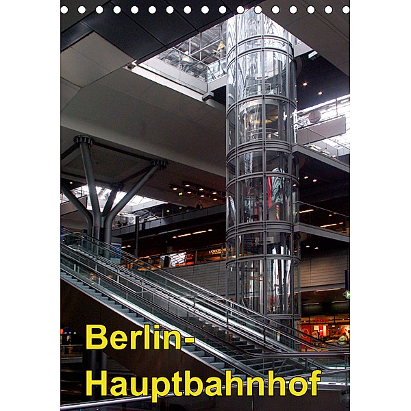 Hauptbahnhof Berlin (Tischkalender 2019 DIN A5 hoch), Bert Burkhardt