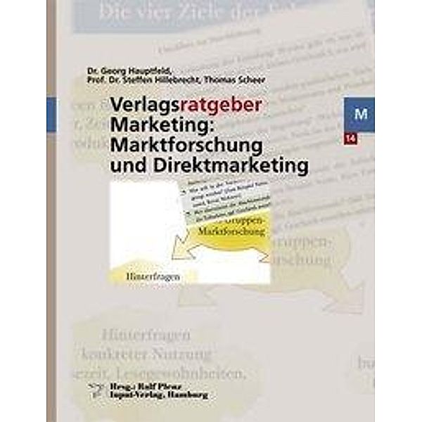 Hauptfeld, G: Verlagsratgeber Marketing: Marktforschung und, Georg Hauptfeld, Steffen Hillebrecht, Thomas Scheer