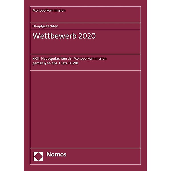 Hauptgutachten. Wettbewerb 2020 / Monopolkommission - Hauptgutachten Bd.23