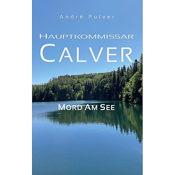 Hauptkommissar Calver / HAUPTKOMMISSAR CALVER Bd.2, André Pulver