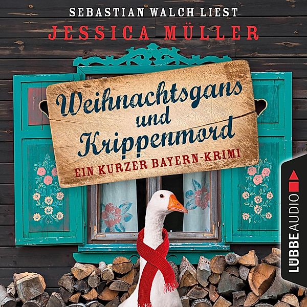 Hauptkommissar Hirschberg, Sonderband: Weihnachtsgans und Krippenmord - Ein kurzer Bayern-Krimi, Jessica Müller