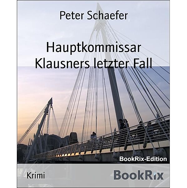 Hauptkommissar Klausners letzter Fall, Peter Schaefer