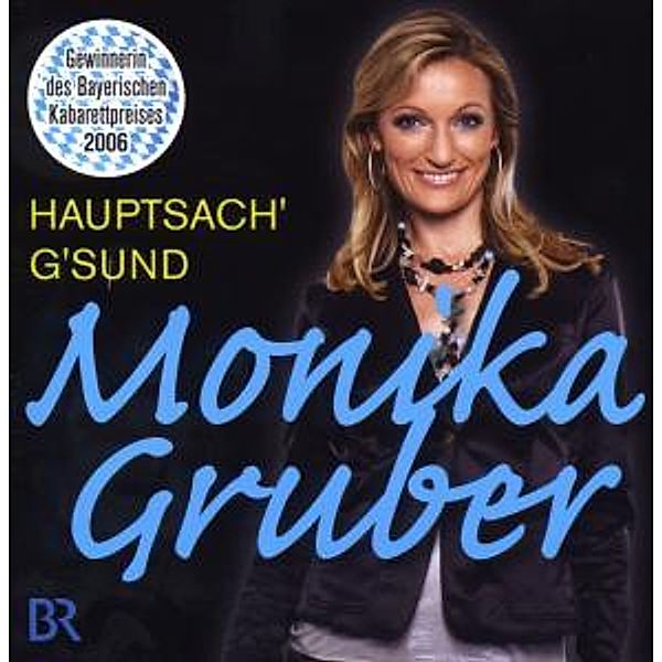 Hauptsach G'Sund, Monika Gruber