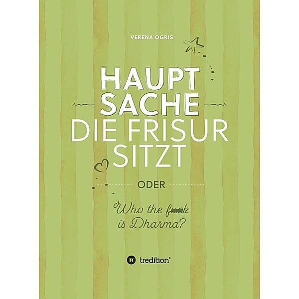 Hauptsache die Frisur sitzt, Verena Ogris