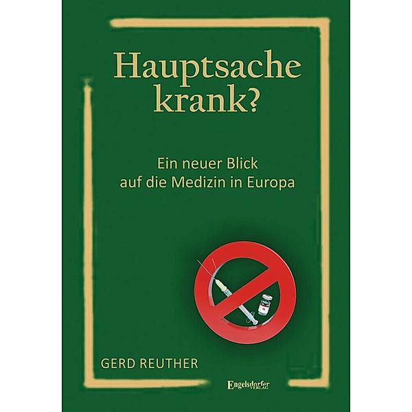 Hauptsache krank?, Gerd Reuther