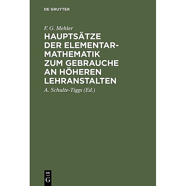 Hauptsätze der Elementar-Mathematik zum Gebrauche an höheren Lehranstalten, F. G. Mehler