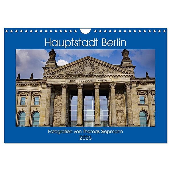 Hauptstadt Berlin (Wandkalender 2025 DIN A4 quer), CALVENDO Monatskalender, Calvendo, Thomas Siepmann