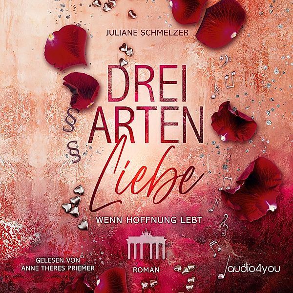 Hauptstadt Liebesromanreihe - 2 - Drei Arten Liebe, Juliane Schmelzer