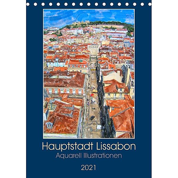 Hauptstadt Lissabon - Aquarell Illustrationen (Tischkalender 2021 DIN A5 hoch), Anja Frost