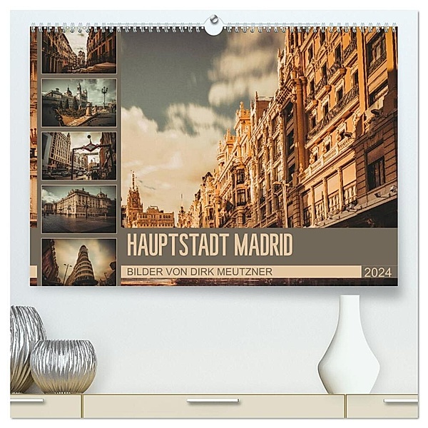 Hauptstadt Madrid (hochwertiger Premium Wandkalender 2024 DIN A2 quer), Kunstdruck in Hochglanz, Dirk Meutzner