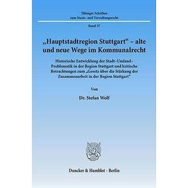 »Hauptstadtregion Stuttgart« - alte und neue Wege im Kommunalrecht., Stefan Wolf