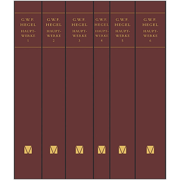 Hauptwerke in sechs Bänden, Georg Wilhelm Friedrich Hegel