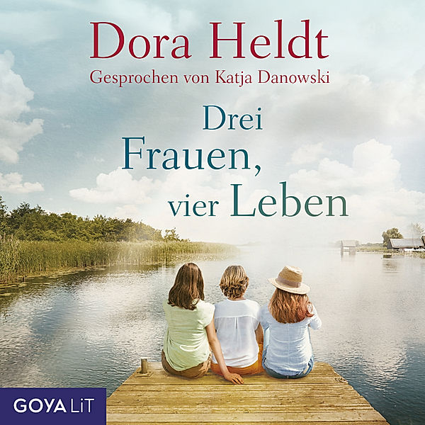 Haus am See - 2 - Drei Frauen, vier Leben, Dora Heldt