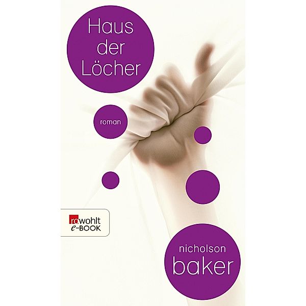 Haus der Löcher, Nicholson Baker