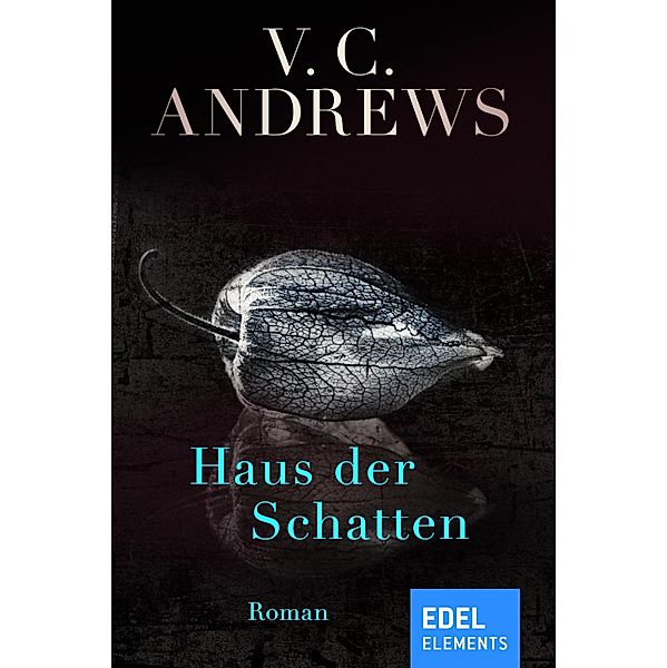 Haus der Schatten / Die Hudson-Saga Bd.1, V. C. ANDREWS