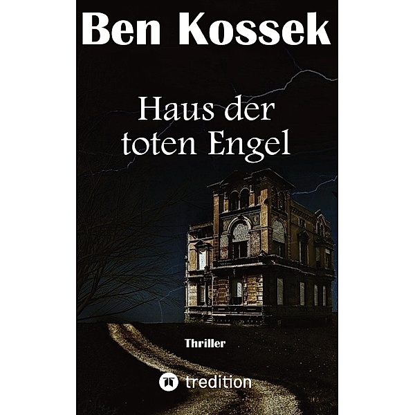 Haus der toten Engel, Ben Kossek