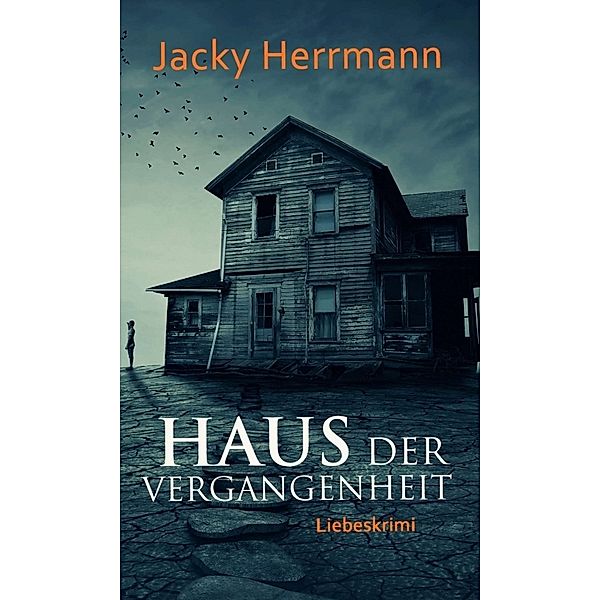 Haus der Vergangenheit, Jacky Herrmann