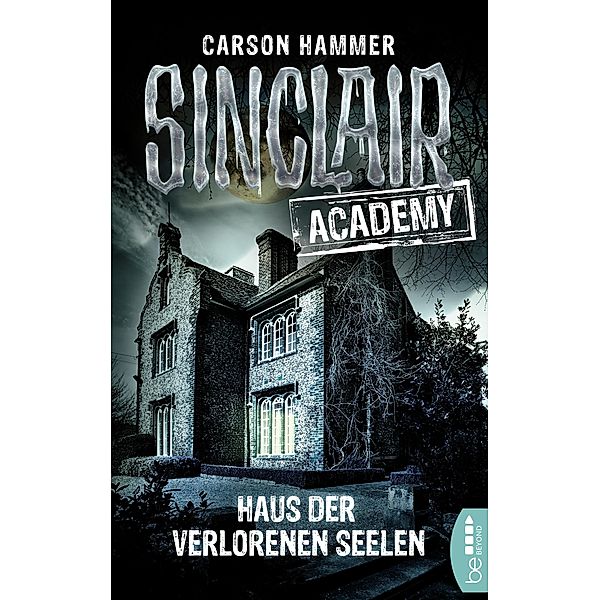 Haus der verlorenen Seelen / Sinclair Academy Bd.7, Carson Hammer