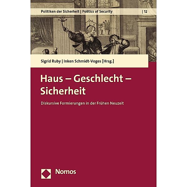 Haus - Geschlecht - Sicherheit / Politiken der Sicherheit | Politics of Security Bd.12