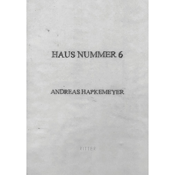 HAUS NUMMER 6, Andreas Hapkemeyer